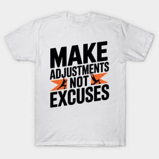Make Adjustments Not Excuses Motivational Growth Mindset T-Shirt
